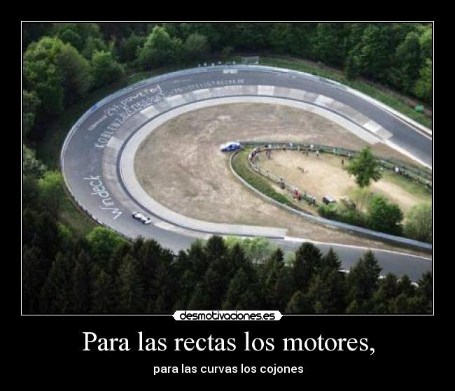 Para las rectas los motores, -