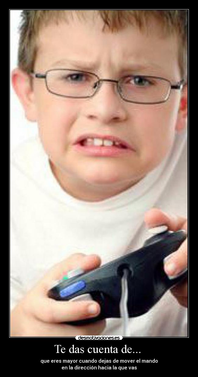 Te das cuenta de... -