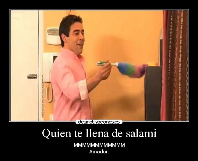 carteles quien llena salami desmotivaciones