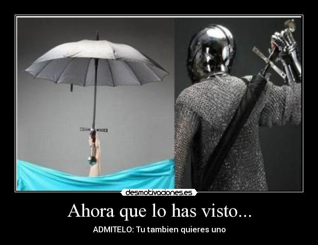 Ahora que lo has visto... - ADMITELO: Tu tambien quieres uno