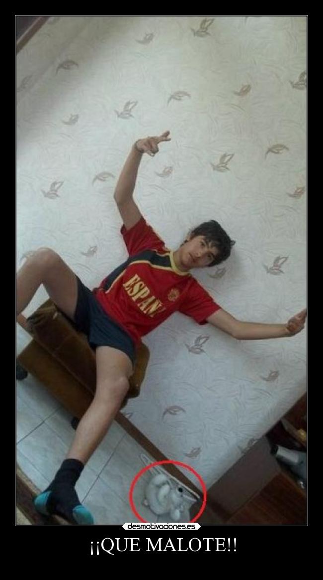 ¡¡QUE MALOTE!! - 