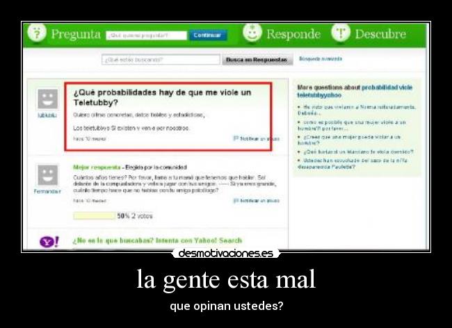 la gente esta mal -