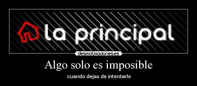 Algo solo es imposible -