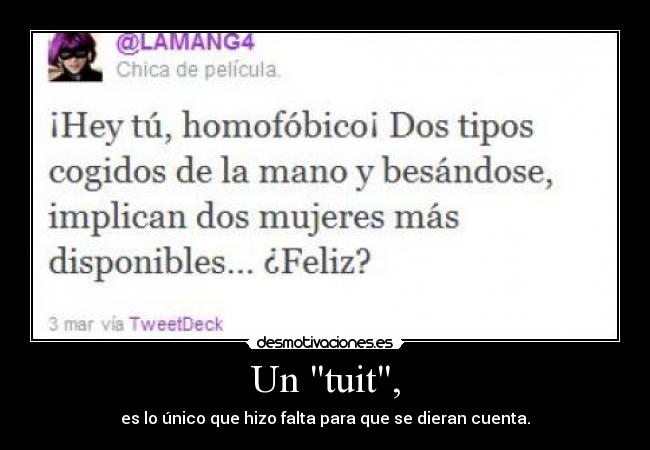 Un tuit, - es lo único que hizo falta para que se dieran cuenta.