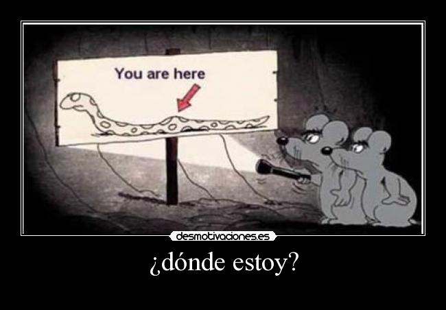 ¿dónde estoy? -