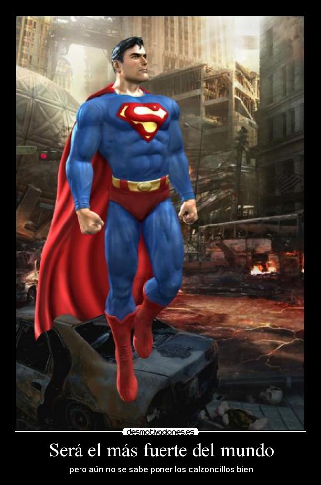 Será el más fuerte del mundo - pero aún no se sabe poner los calzoncillos bien