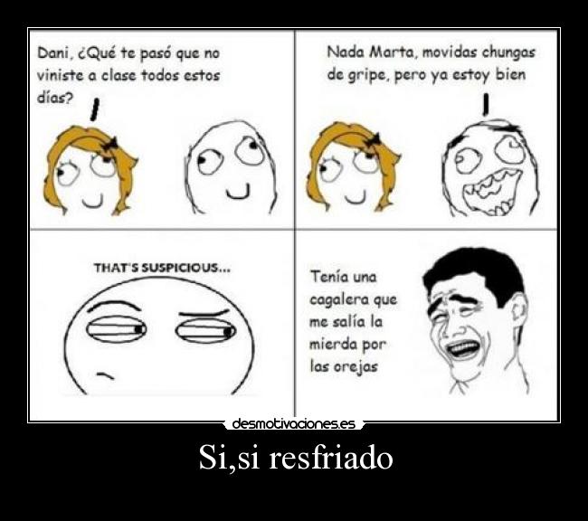 Si,si resfriado -