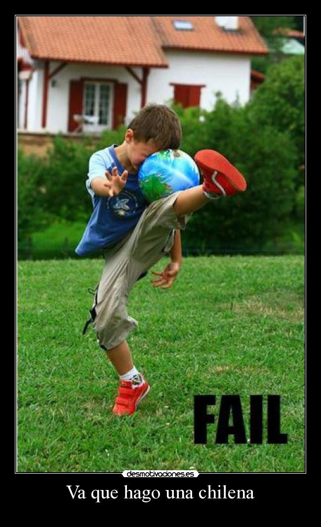 Va que hago una chilena -