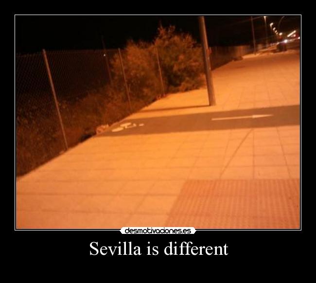 Sevilla is different -