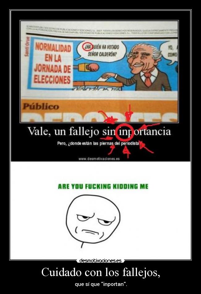 Cuidado con los fallejos, - que sí que inportan.