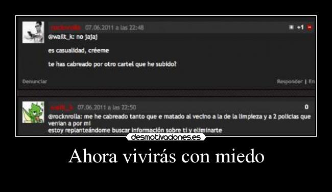 Ahora vivirás con miedo -