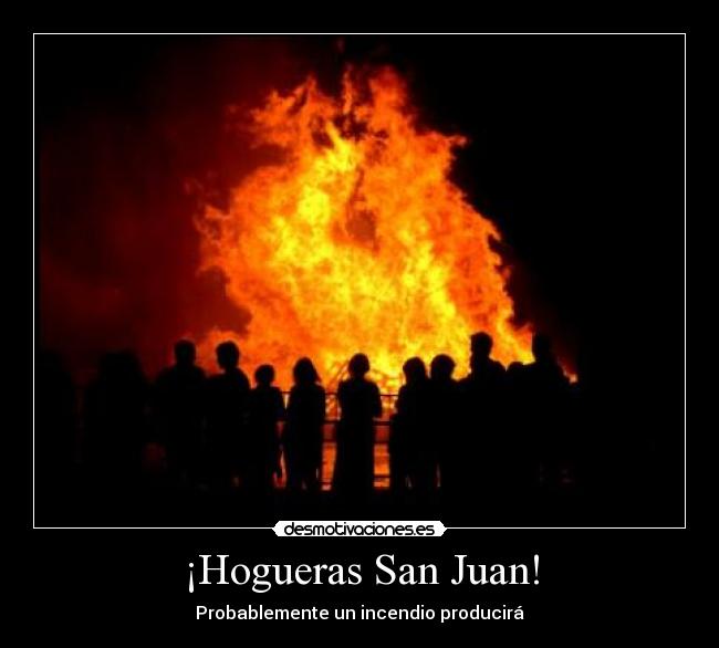 ¡Hogueras San Juan! - Probablemente un incendio producirá