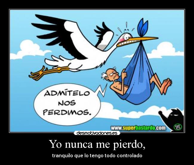 Yo nunca me pierdo, - 