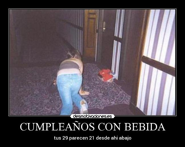 carteles cumpleanos bebida culo desmotivaciones
