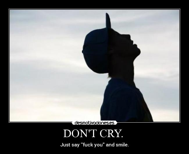 DONT CRY.  - 