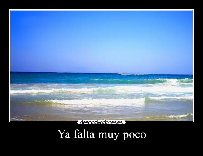Ya falta muy poco - 