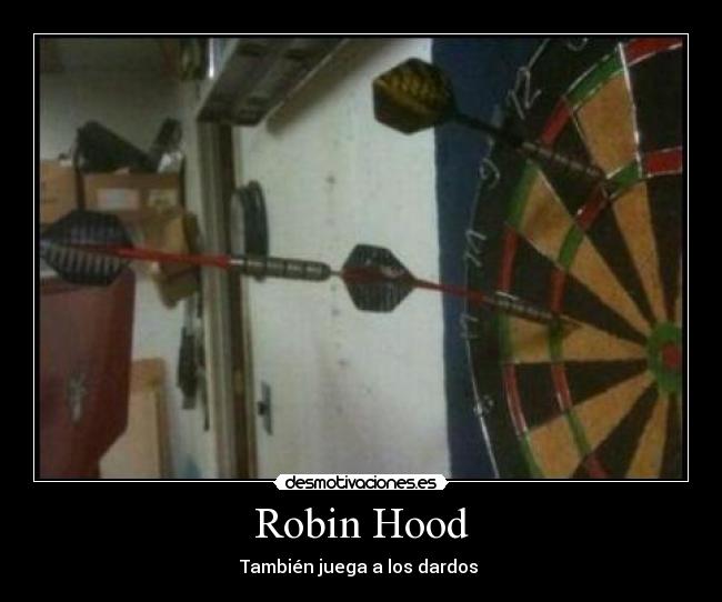 Robin Hood - También juega a los dardos 