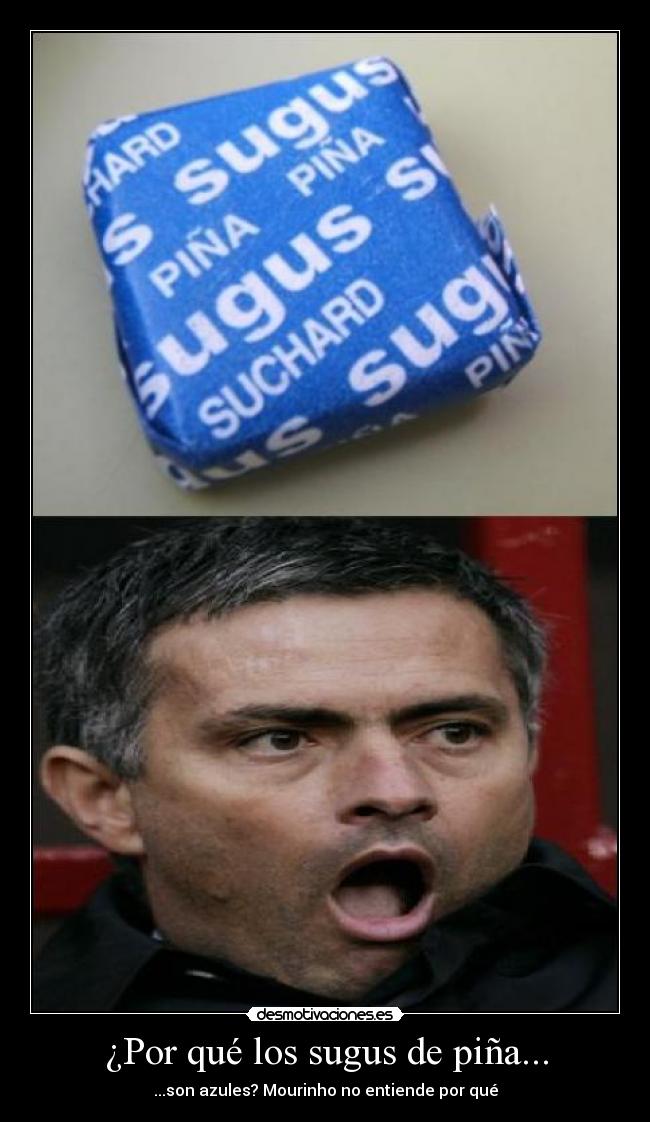 ¿Por qué los sugus de piña... - ...son azules? Mourinho no entiende por qué