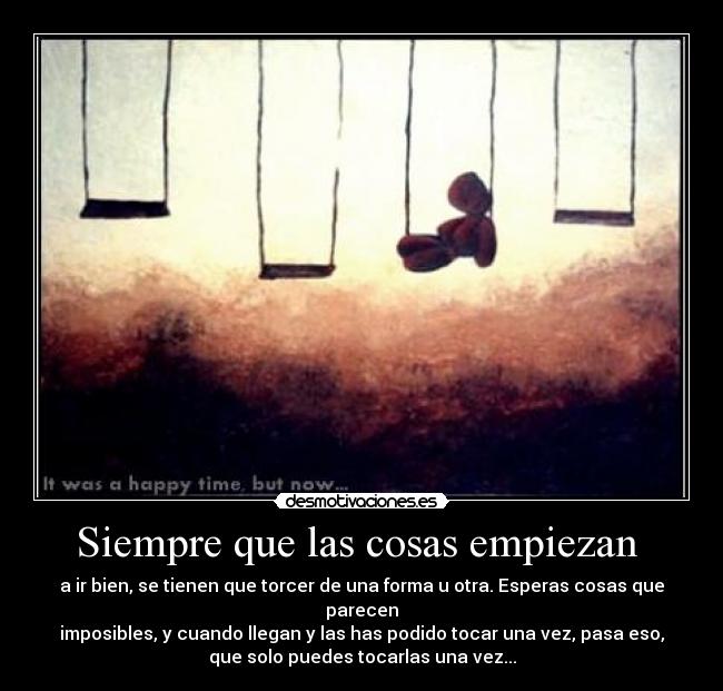 Siempre que las cosas empiezan -