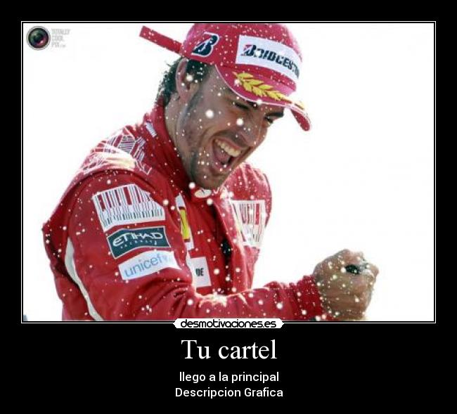 Tu cartel - llego a la principal
Descripcion Grafica