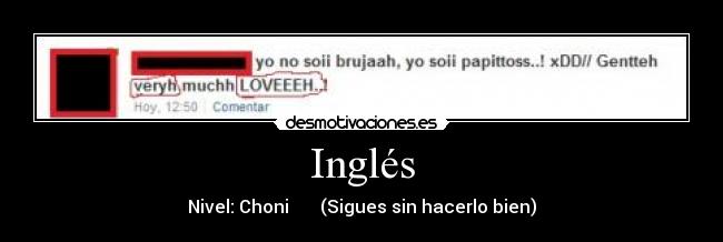 carteles ingles nivel choni sigues sin hacerlo bien desmotivaciones