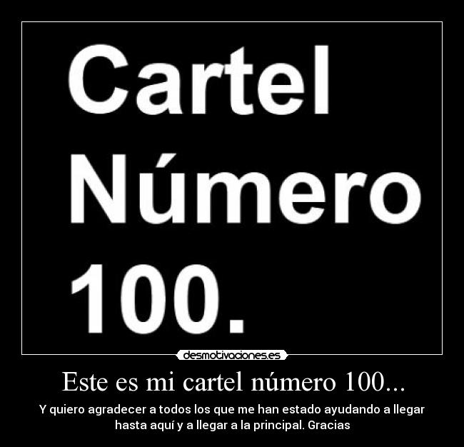 Este es mi cartel número 100... - 