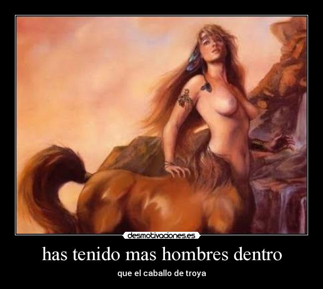 has tenido mas hombres dentro - 