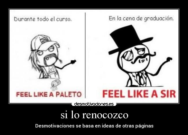 si lo renocozco - Desmotivaciones se basa en ideas de otras páginas