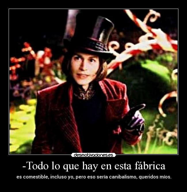 -Todo lo que hay en esta fábrica - 