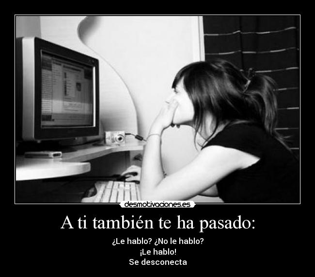 A ti también te ha pasado: - 