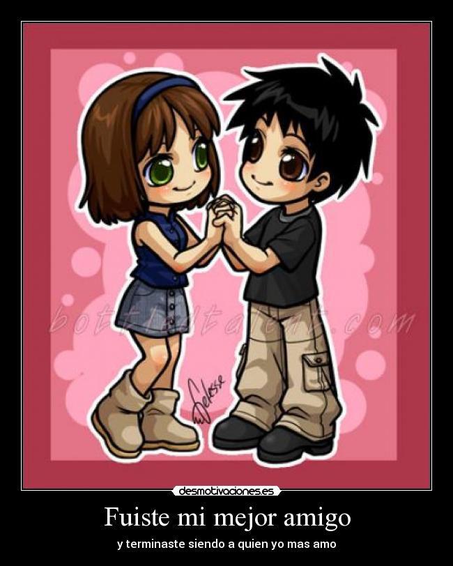 Fuiste mi mejor amigo -