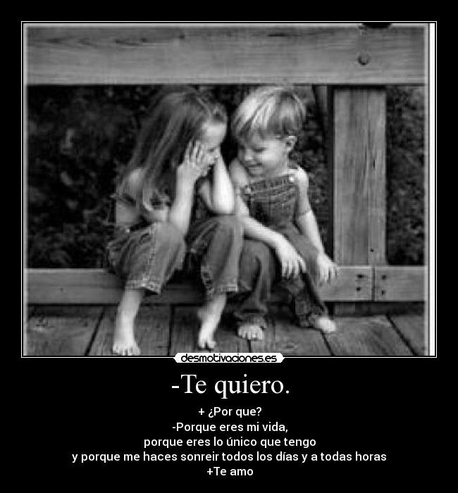 -Te quiero. -