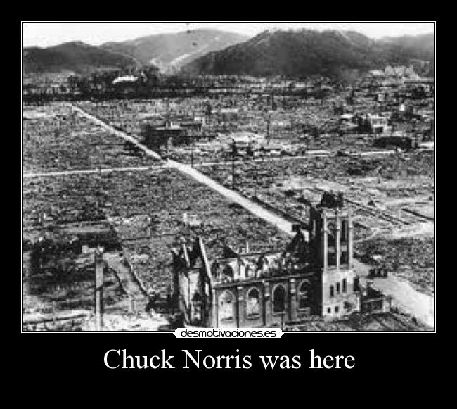 Chuck Norris was here - 