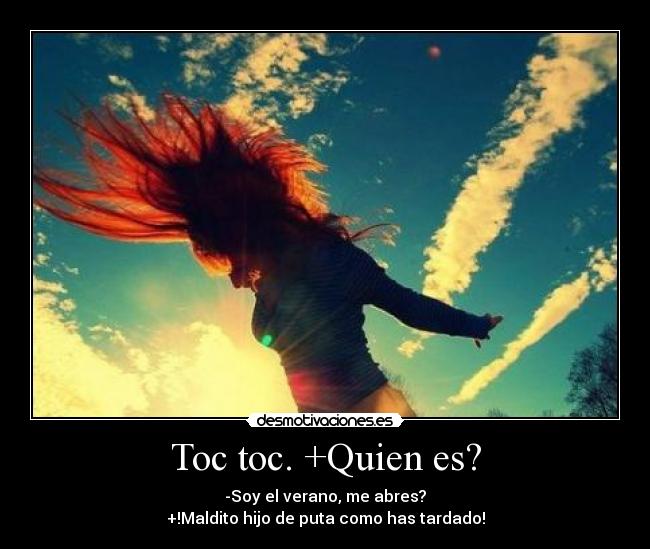 Toc toc. +Quien es? -