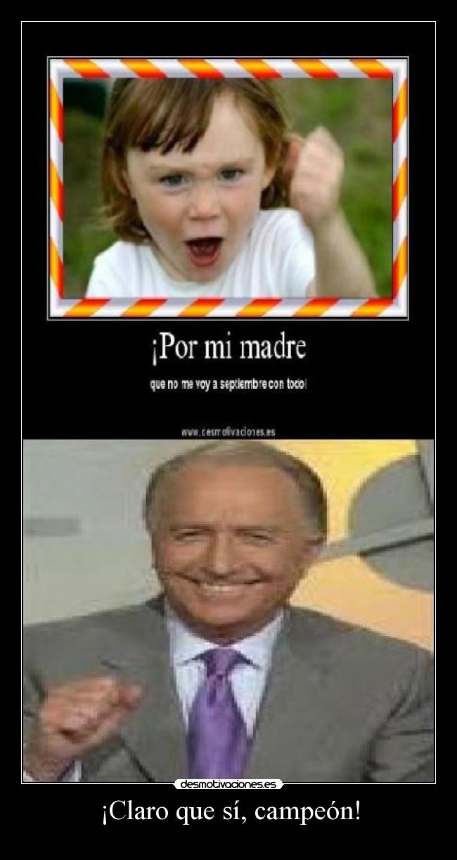 ¡Claro que sí, campeón! - 