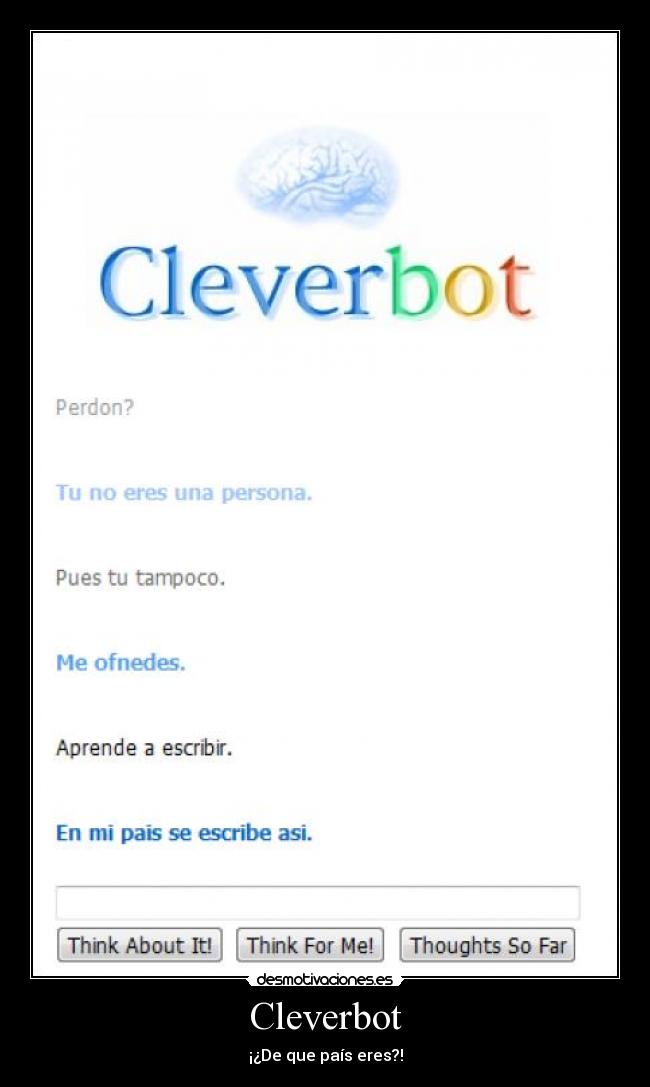 Cleverbot - ¡¿De que país eres?!