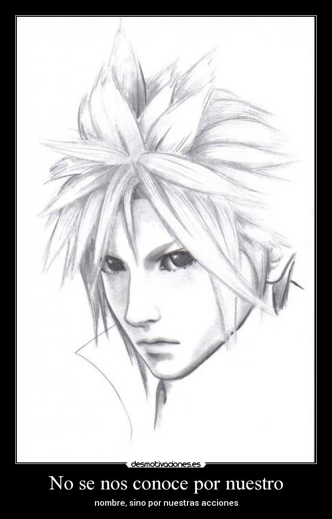 No se nos conoce por nuestro - nombre, sino por nuestras acciones