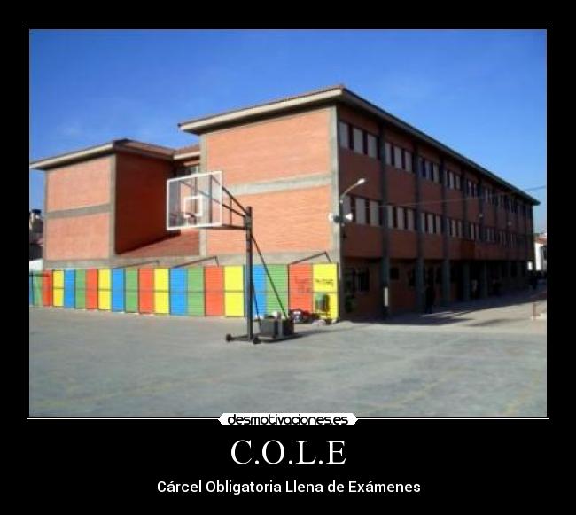 C.O.L.E - Cárcel Obligatoria Llena de Exámenes