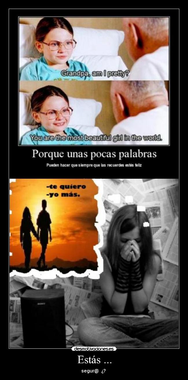 Estás ... - segur@ ¿?