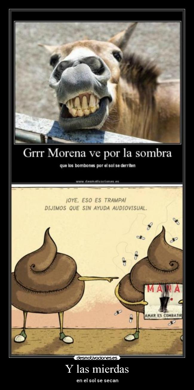 Y las mierdas -