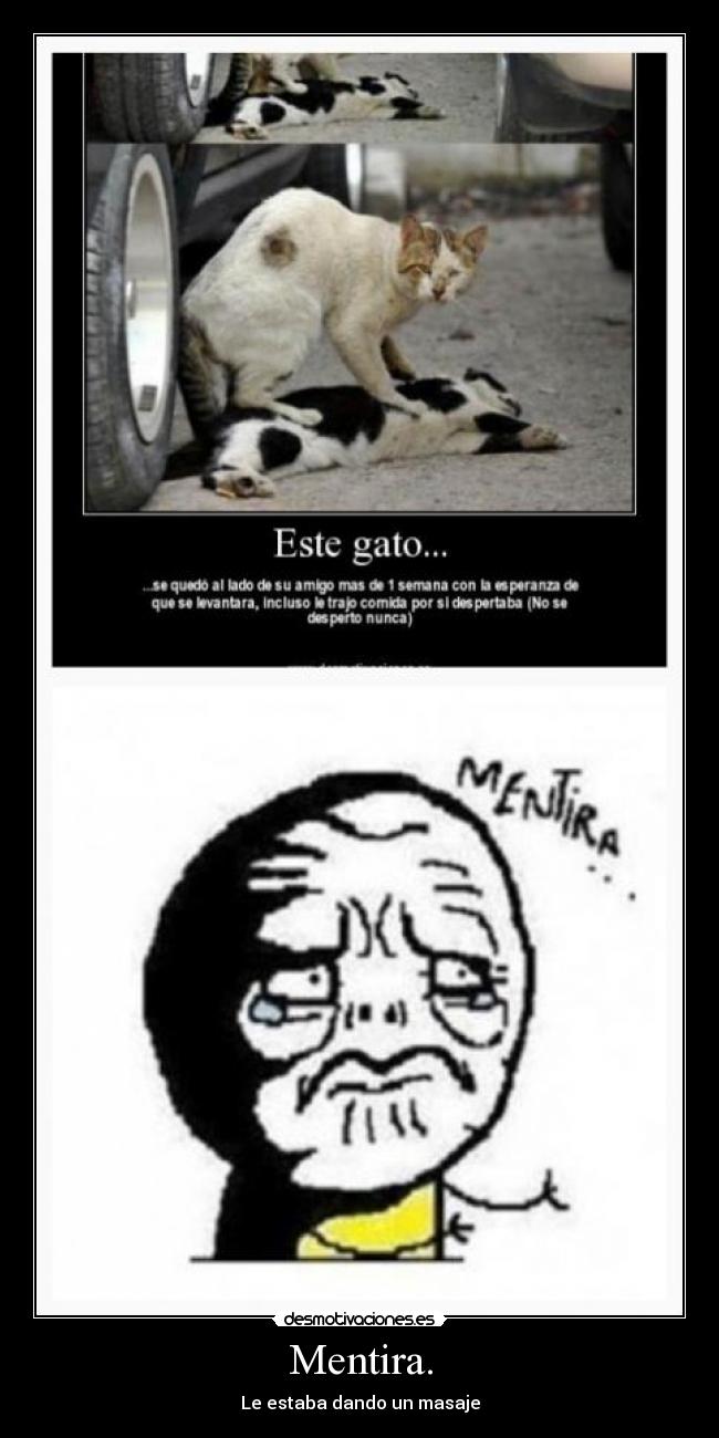 Mentira. - Le estaba dando un masaje