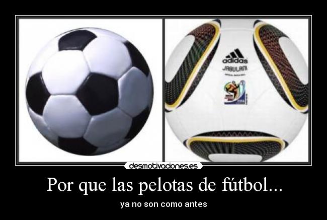 Por que las pelotas de fútbol... - 
