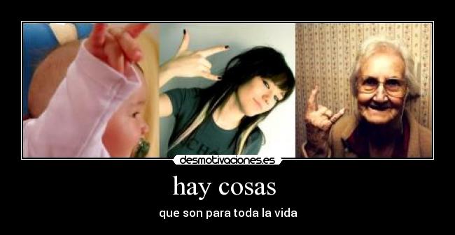 hay cosas -