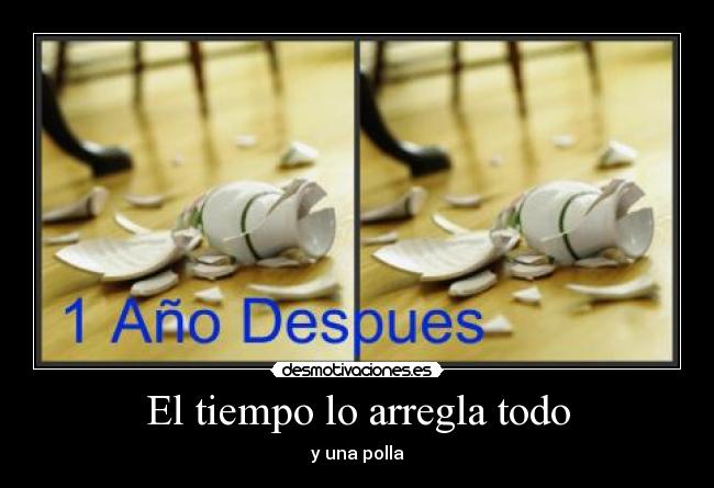 El tiempo lo arregla todo -