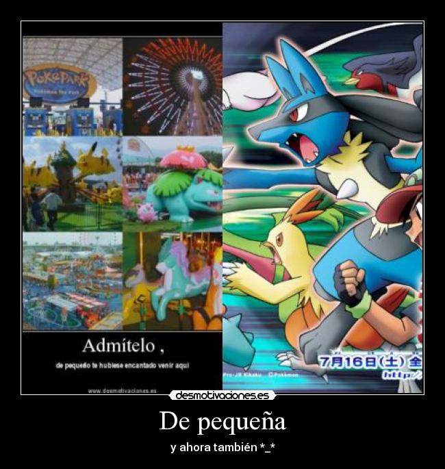 De pequeña - y ahora también *_*