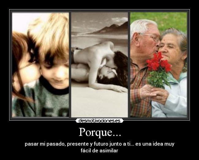 Porque... -