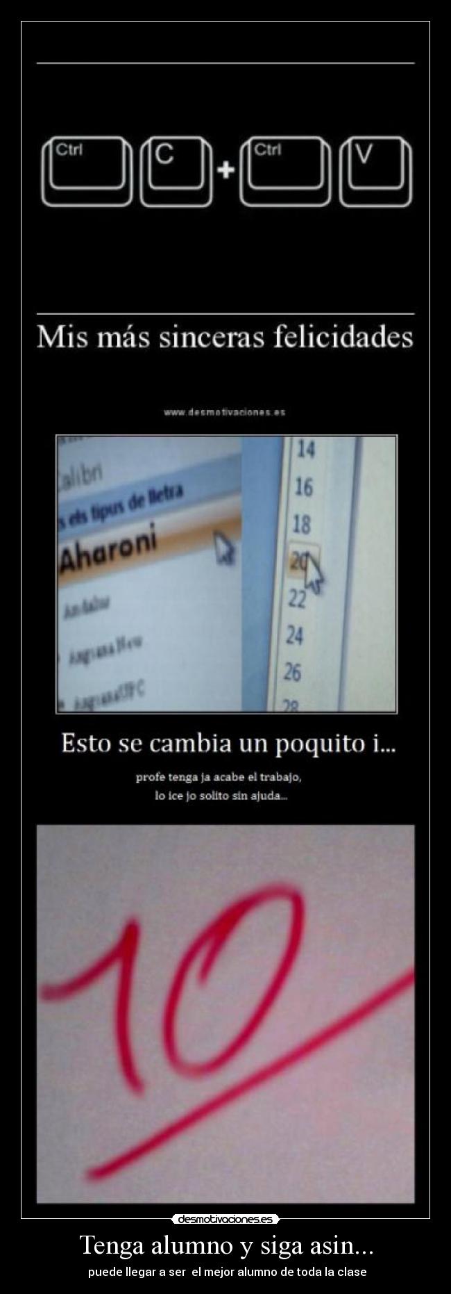 Tenga alumno y siga asin... -  puede llegar a ser  el mejor alumno de toda la clase