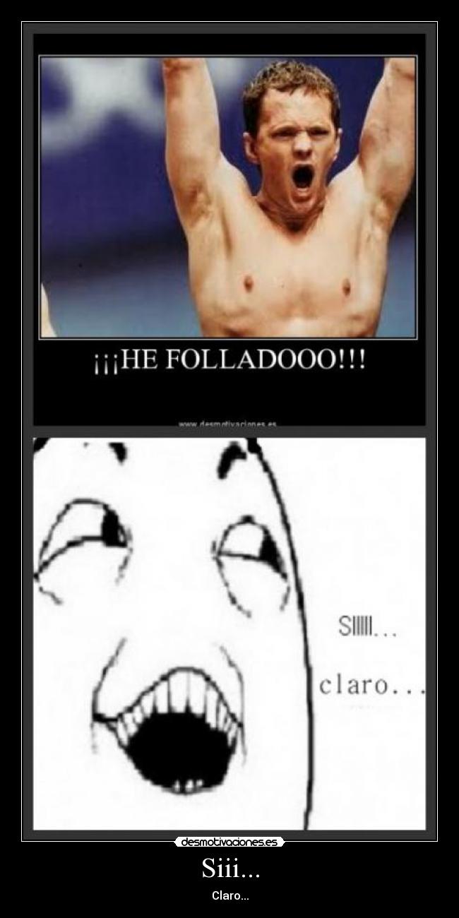 Siii... - Claro...
