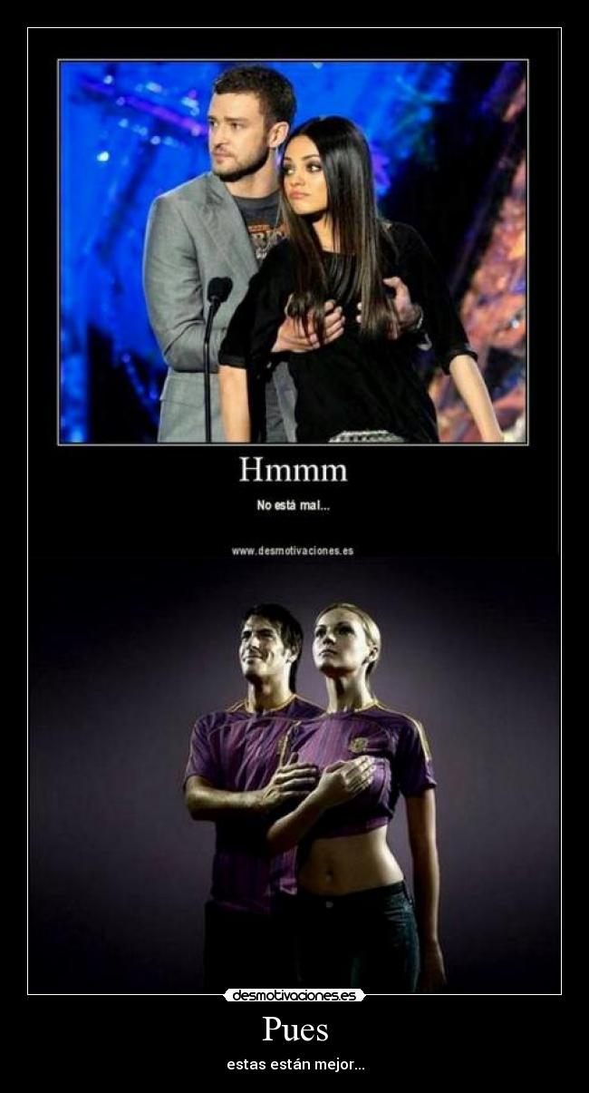 Pues - estas están mejor...