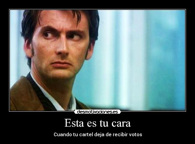 Esta es tu cara - Cuando tu cartel deja de recibir votos